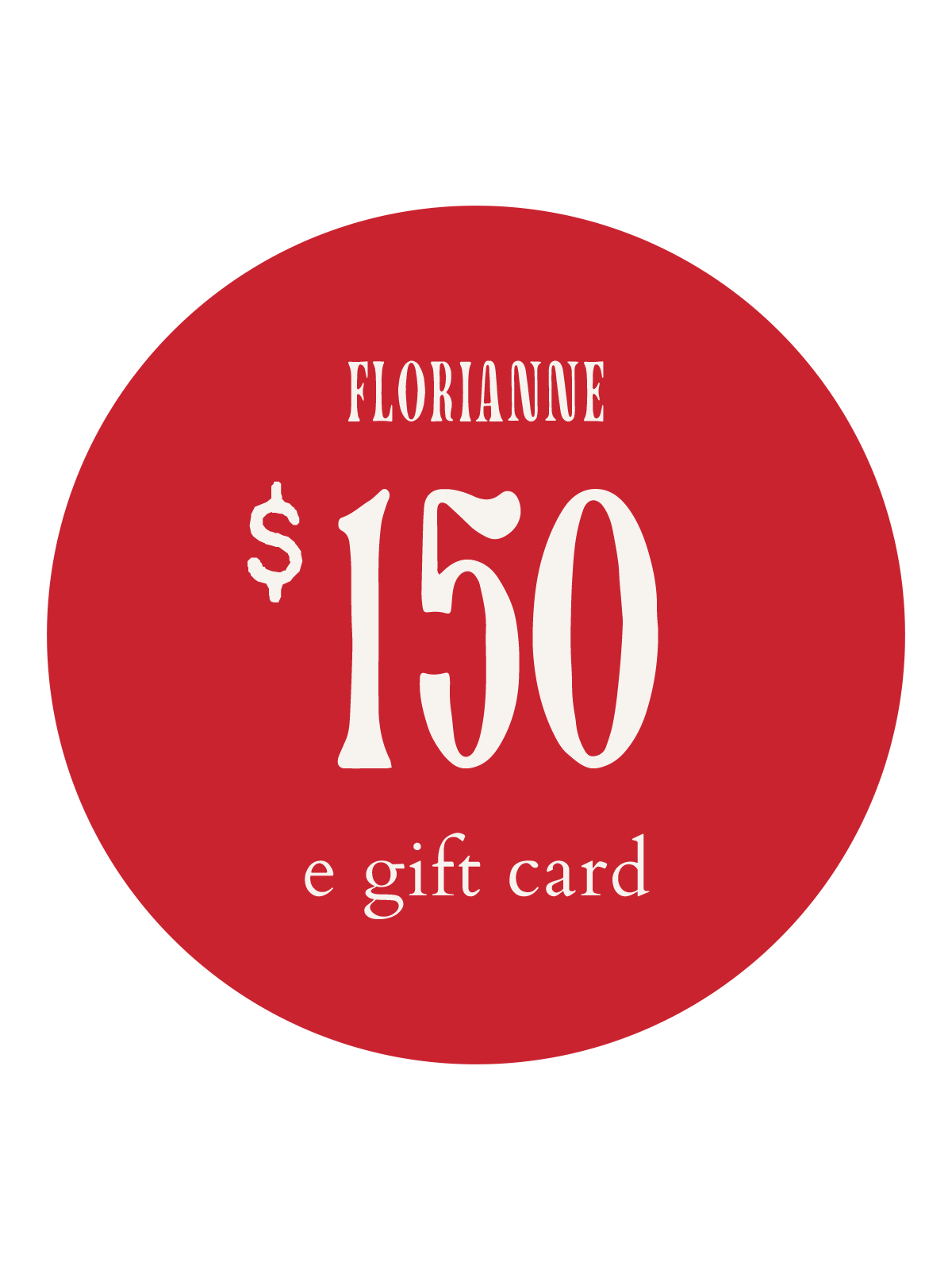 Florianne E-Gift Card $150