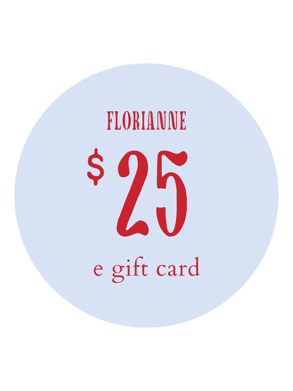 Florianne E-Gift Card $25